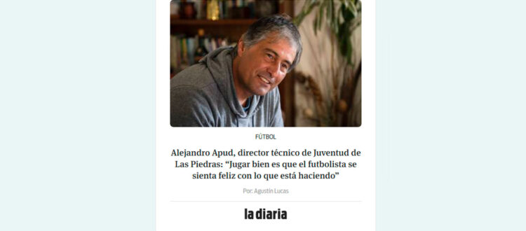 Alejandro Apud, director técnico de Juventud de Las Piedras: “Jugar bien es que el futbolista se sienta feliz con lo que está haciendo”